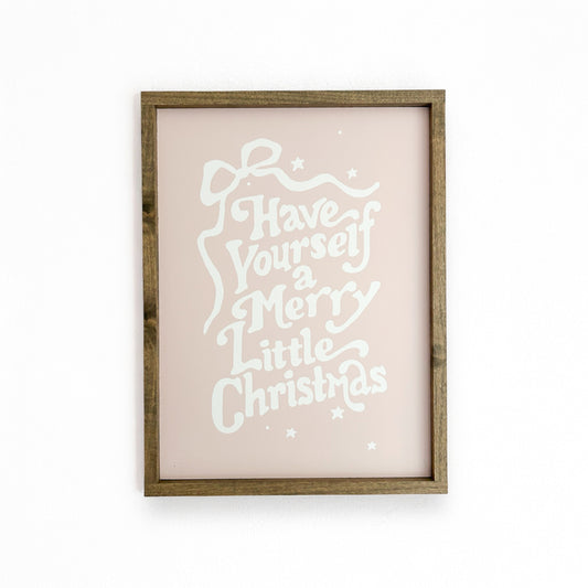 Have Yourself a Merry Little Christmas Sign
