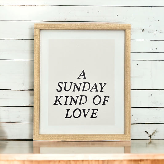 A Sunday Kind of Love Sign
