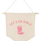 Let's Go Girls Cowboy Banner