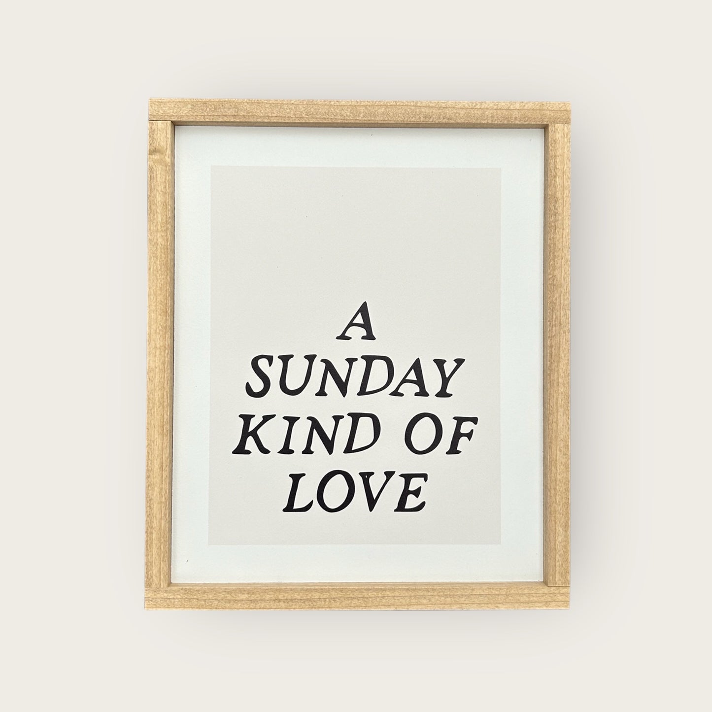 A Sunday Kind of Love Sign