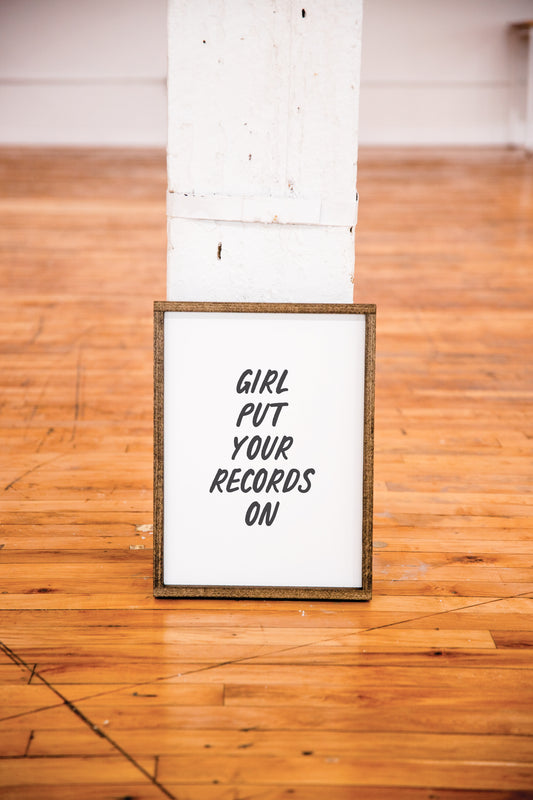 Girl Put Your Records On Sign